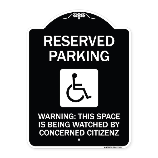 Signmission Reserved Parking Warning This Space Is Being Watched by Concerned Citizens, A-DES-BW-1824-22994 A-DES-BW-1824-22994 - main